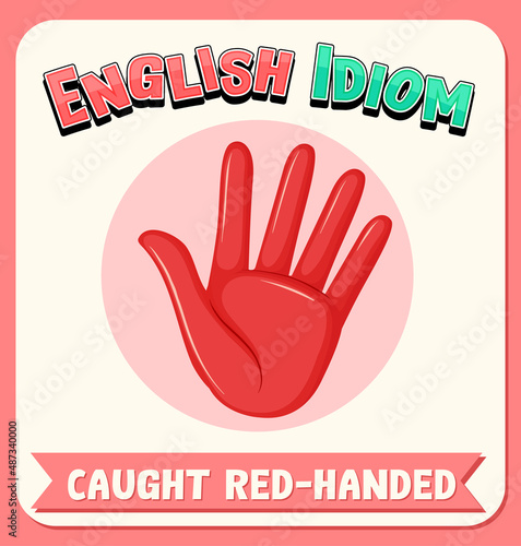 English idiom with caught red-handed