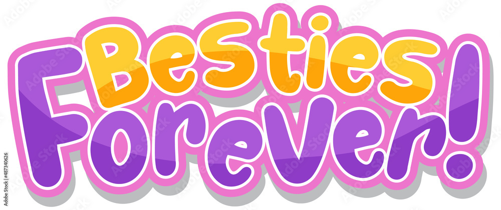 Besties forever word logo on white background Besties forever word logo on white background