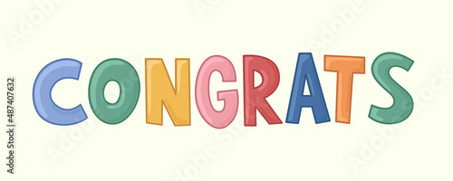 Congrats. Vector lettering of colored letters in cartoon style on a light background (ID: 487407632)
