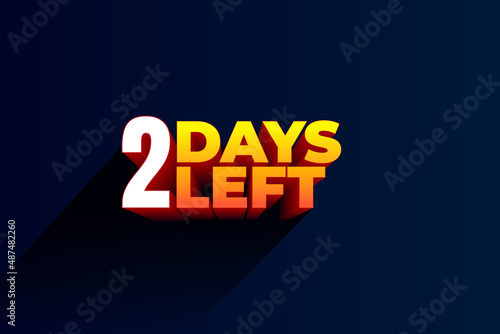 Two days Left, 2 days to go.
3D Vector typographic design.
days countdown. Two days to go.
sale price offer, 2 days only.