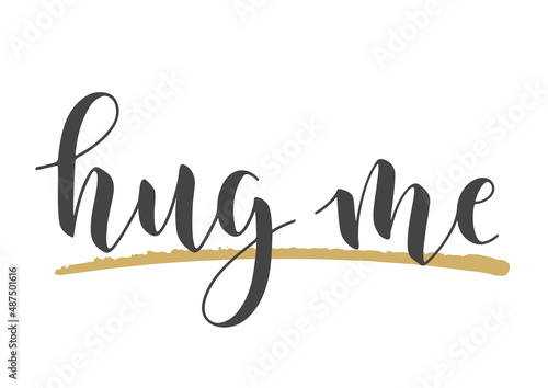 Vector Stock Illustration. Handwritten Lettering of Hug Me. Template for Banner, Greeting Card, Postcard, Poster, Print or Web Product. Objects Isolated on White Background.