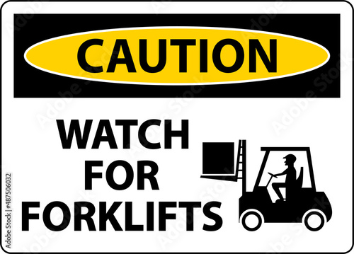 Caution Watch For Forklifts Sign On White Background