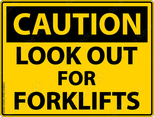 Caution Look Out For Forklifts Sign On White Background