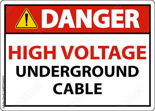 Danger High Voltage Cable Underground Sign On White Background