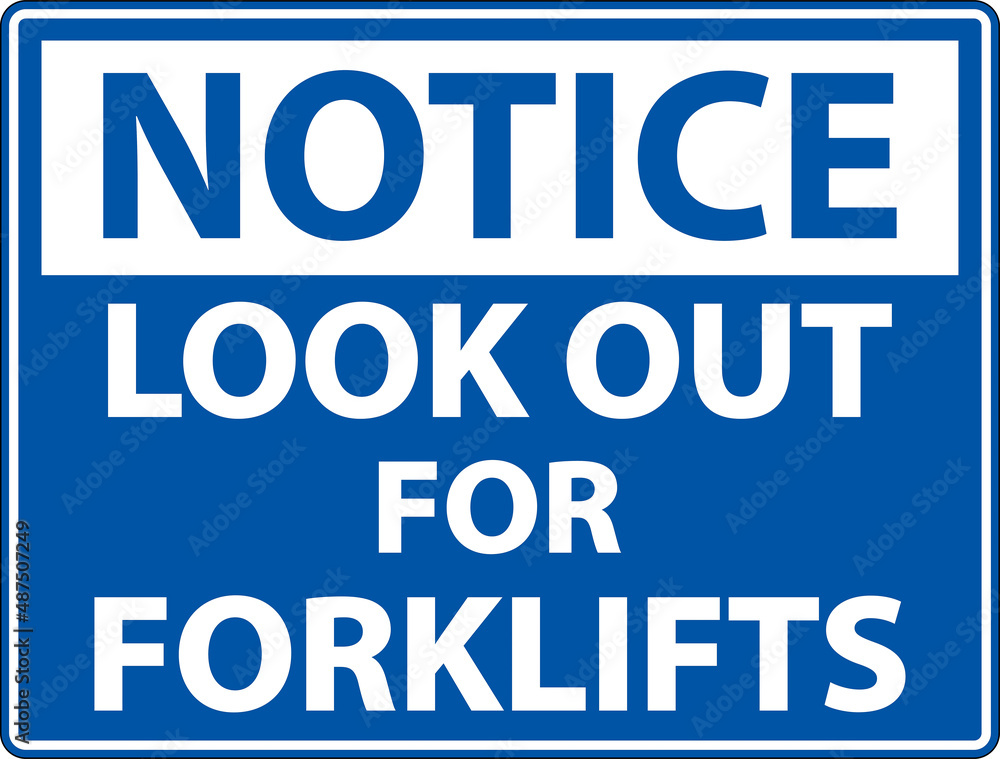 Notice Look Out For Forklifts Sign On White Background Notice Look Out For Forklifts Sign On White Background