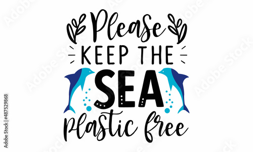Please keep the sea plastic free SVG