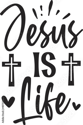 Jesus is life