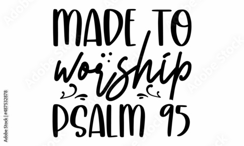 Made to worship psalm 95