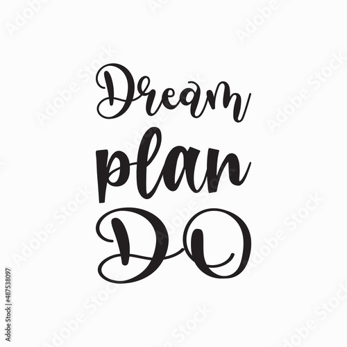 dream plan do black letter quote