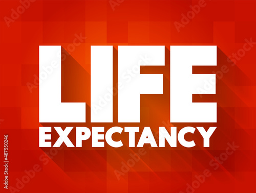 Life expectancy - statistical measure of the average time an organism is expected to live, text concept background
