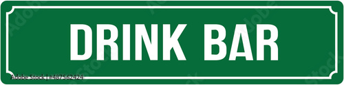 A SIGN IN GREEN COLOR THAT SAYS : DRINK BAR