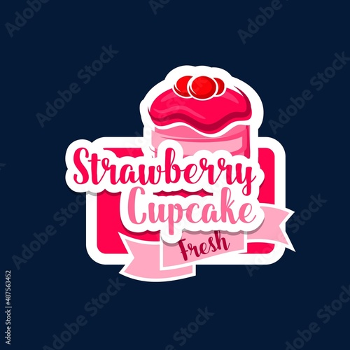 Strawberry cupcake icon. Pastry shop, bakery or restaurant desert vector emblem, sticker or icon with sweet confectionery cake, cheesecake or muffin with fresh berries and cream icing