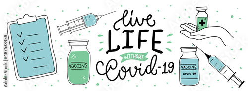Vector set about immunization. Vaccine distribution for general population. Bottle with blue vaccine injection and syringe . Calligraphy slogan print "Live life without covid-19". 