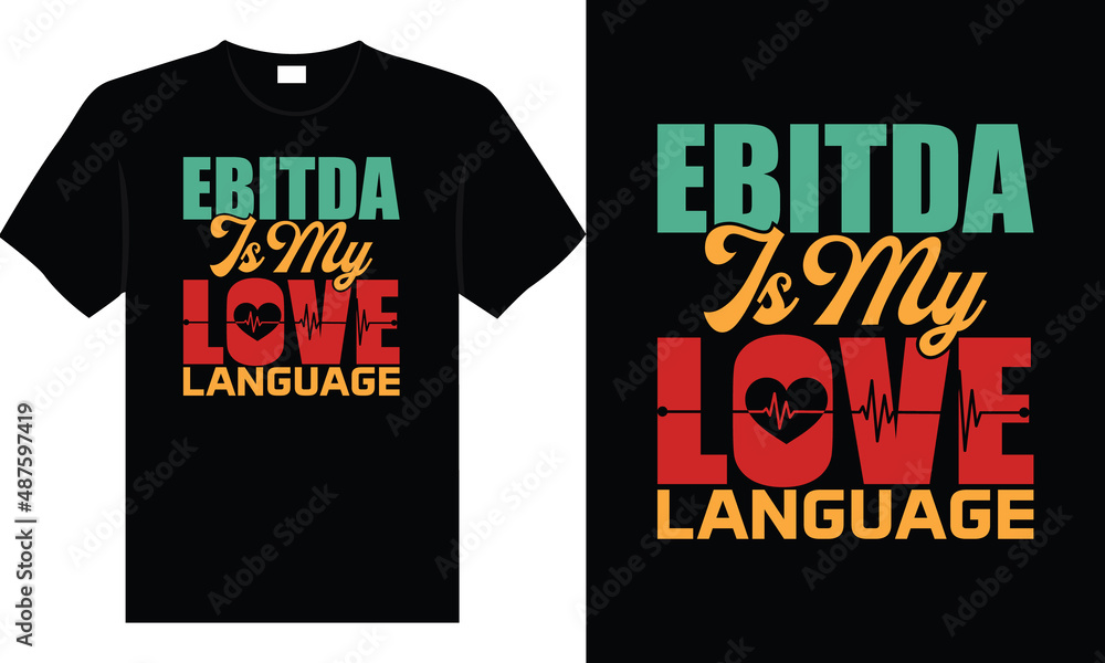 Fototapeta premium I love EBITDA funny T-Shirt