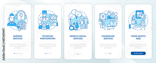 Provided services of hospice care blue onboarding mobile app screen. Walkthrough 5 steps graphic instructions pages with linear concepts. UI, UX, GUI template. Myriad Pro-Bold, Regular fonts used