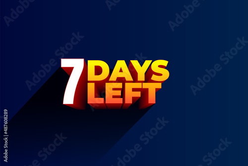 Seven days Left, 7 days to go.
3D Vector typographic design.
days countdown. Seven days to go.
sale price offer, 7 days only. photo
