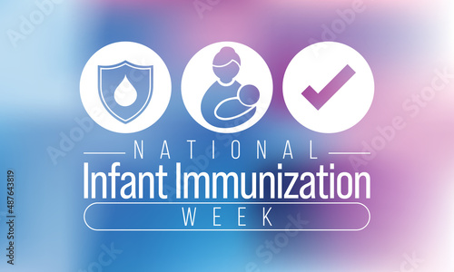National Infant Immunization week is observed every year in April, to highlight the importance of protecting infants from vaccine-preventable diseases. Vector illustration