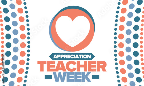 Teacher Appreciation Week in May. Celebrated annual in United States. In honour of teachers who hard work and teach our children. School and education. Student learning concept. Vector illustration