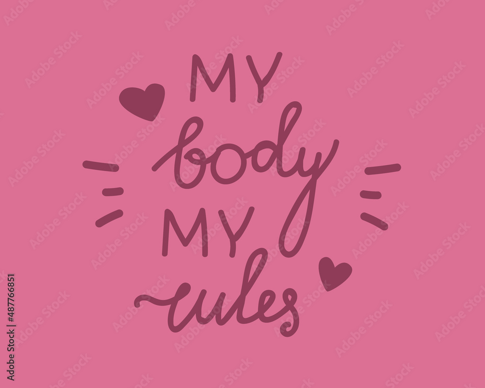 Quote my body, my rules. typographic color vector stock illustration as concept body of positivity or feminism