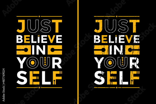 Motivational Quotes Design For T-Shirt. Just Believe In Yourself Quotes T-Shirt Design. Typography Motivational Quotes Design