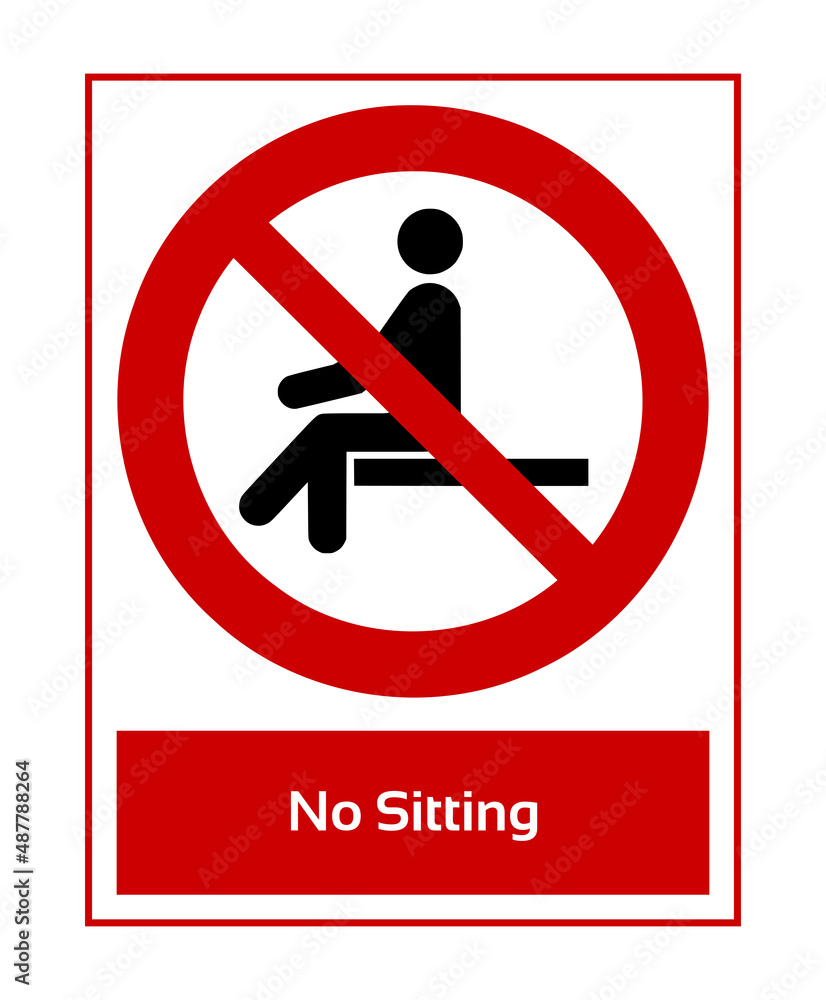 No Sitting. Prohibition Sign. Forbidden Sign In White Pictogram. ISO 7010 Sign.