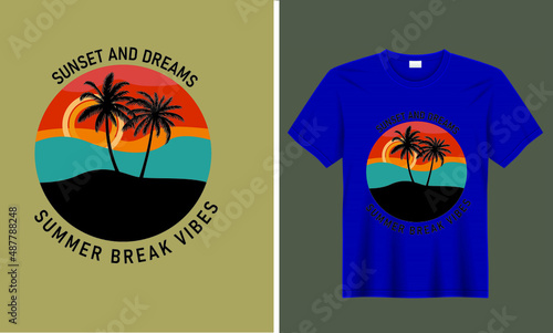 Sunset and dreams, Summer break vibes t-shirt vector design for any type of people