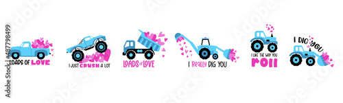 Valentines Day Truck collection with hearts and quotes LOADS of LOVE, I DIG YOU. Vector drawing isolated. Great as kids t shirt print.