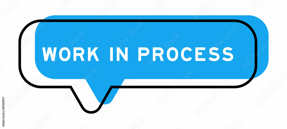 Speech banner and blue shade with word work in process on white background Speech banner and blue shade with word work in process on white background