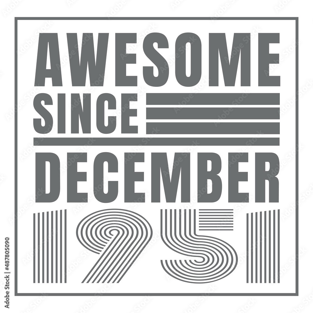 Obraz premium Awesome since December 1951.November 1951 Vintage Retro Birthday
