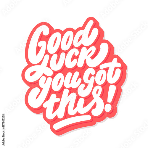 Good luck, you got this. Vector handwritten lettering.