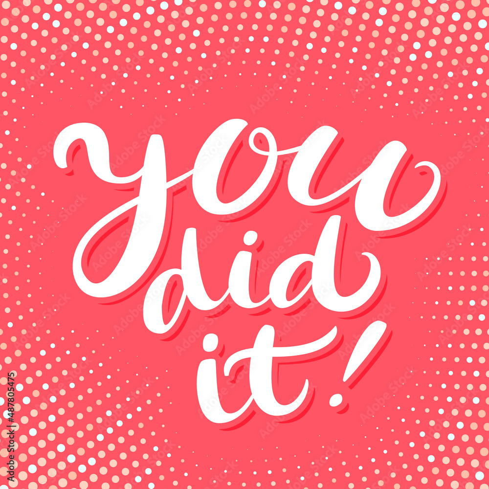You did It. Congratulations greeting card. Vector handwritten lettering.