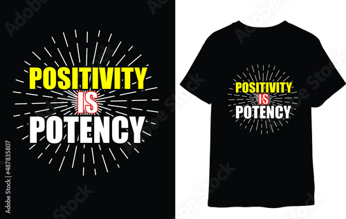 positivity is potency t-shirt design concept