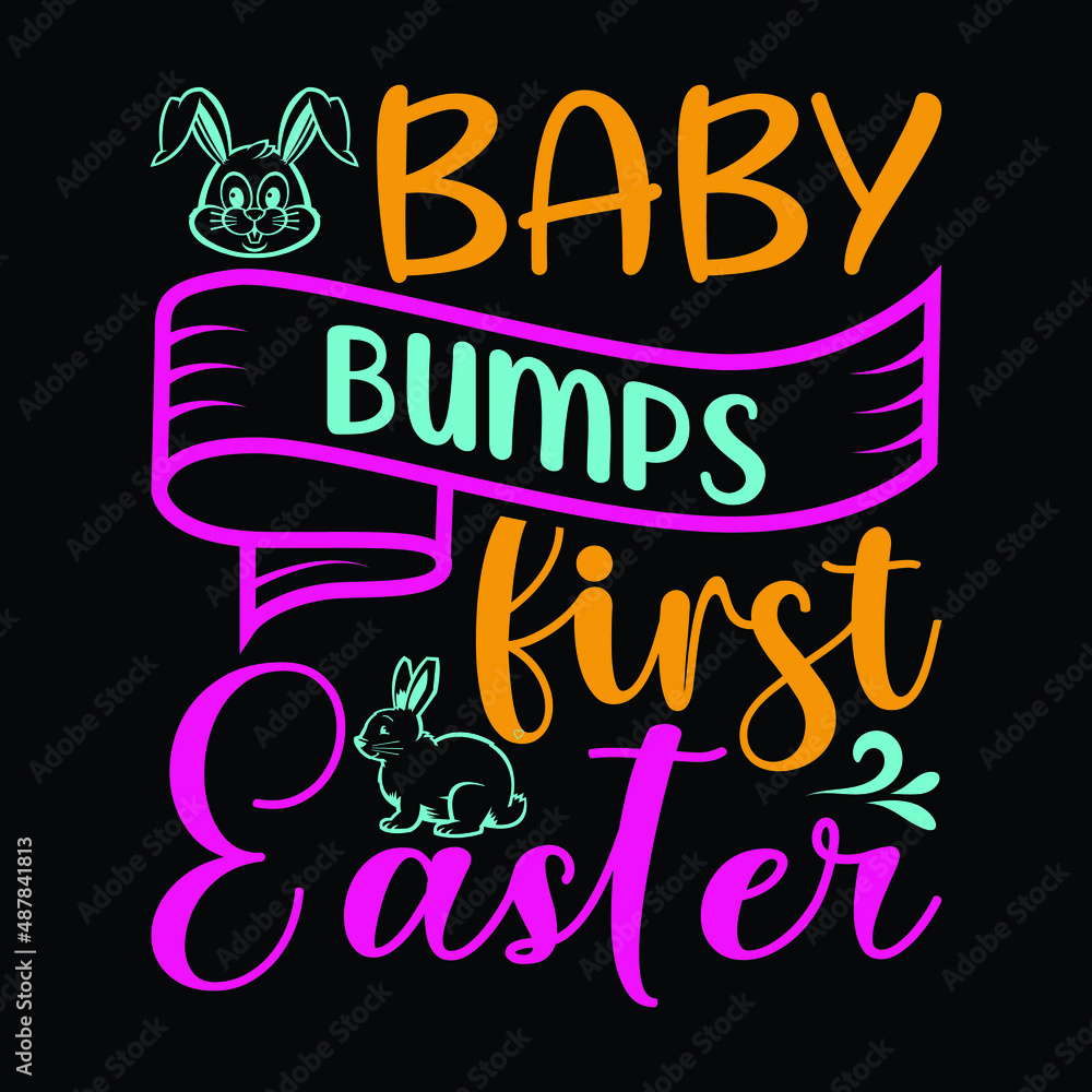 Obraz premium Baby bumps first easter, Easter day SVG t-shirt, typography, print template design, for vector file. 