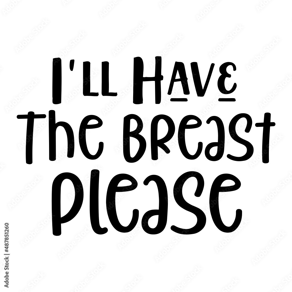 I'll Have The Breast Please svg