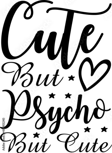 cute but psycho but cute