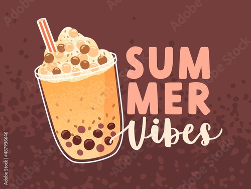 Boba, bubble tea and Summer Vibes lettering composition. Cold milk pearl drin...
