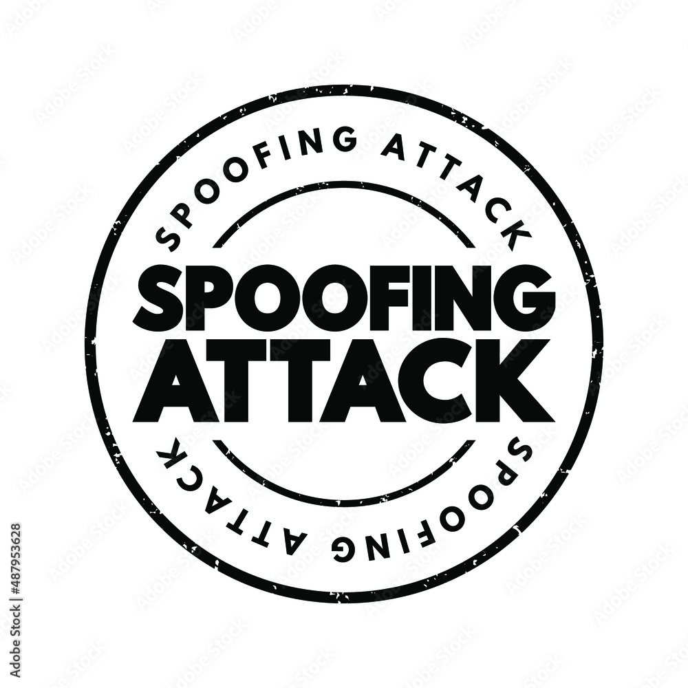 Spoofing Attack - situation in which a person or program successfully identifies as another by falsifying data, text stamp concept background