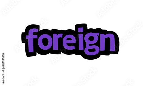 FOREIGN writing graffiti design on white background