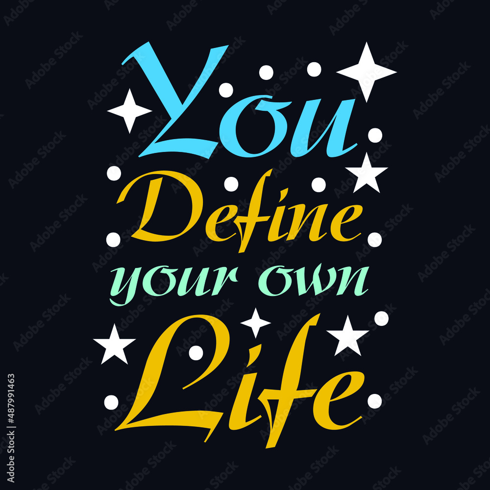 Fototapeta premium You Define Your Own Life typography motivational quote design
