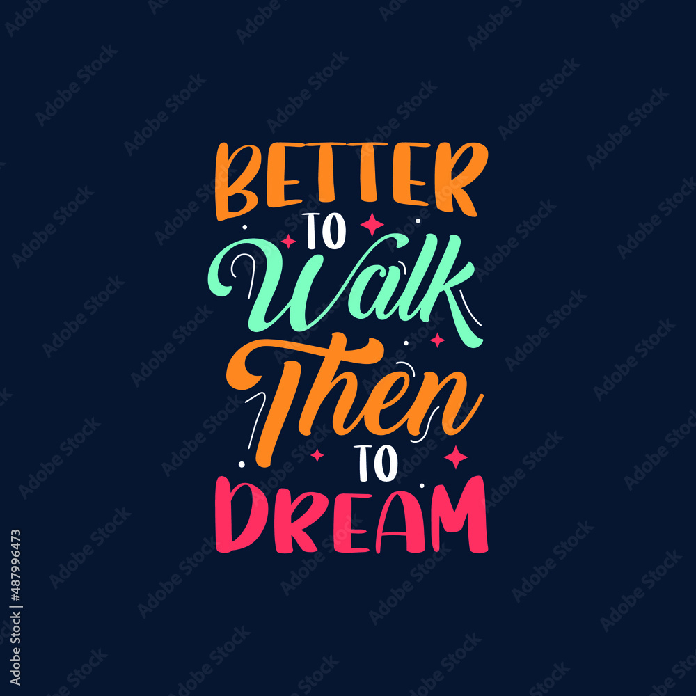 Better to walk then to dream typography Premium Vector