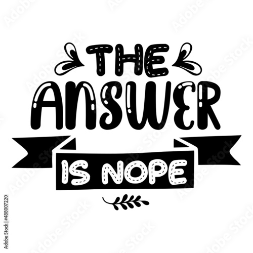 the answer is nope svg