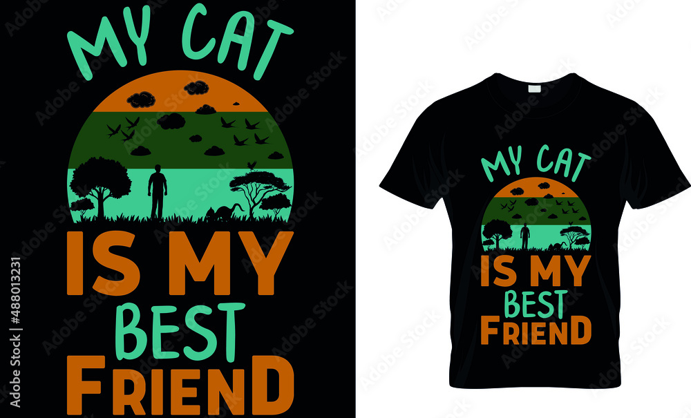 MY CAT IS MY BEST FRIEND  CUSTOM T SHIRT.