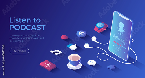 Listen to podcast. Podcast radio services, mobile streaming application on smartphone. Podcasting concept of music program, news, interview, talk show and audio blogs. Isometric landing page. Vector 