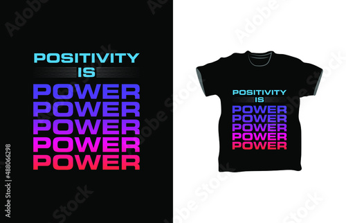 Positivity is power best typography t-shirt design premium vector