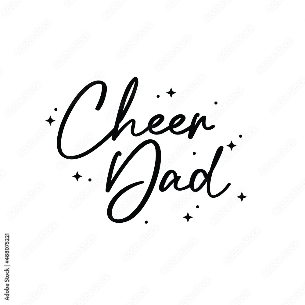 Cheer Dad, Cheerleader Dad Cheer Dad Vector Text, Vector Illustration Background Cheer Dad, Cheerleader Dad Cheer Dad Vector Text, Vector Illustration Background