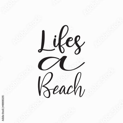 lifes a beach black letter quote