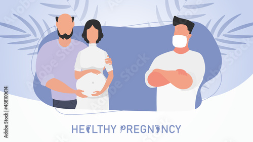Healthy pregnancy poster. A pregnant woman and her man came to the doctor. Vector illustration design.