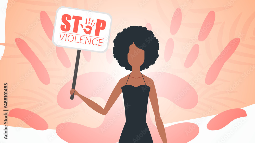 Stop violence. Woman with a banner. A strong woman protesting against violence. Vector illustration design. Stop violence. Woman with a banner. A strong woman protesting against violence. Vector illustration design.