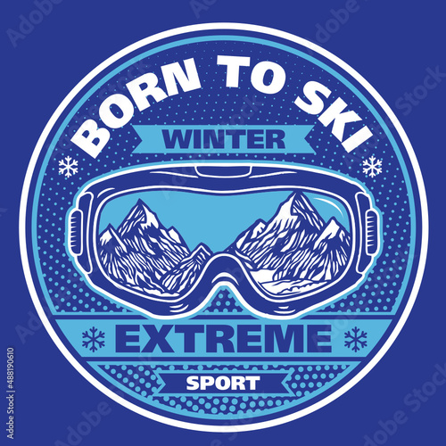 Born to Ski Winter Extreme Sport Emblem Design