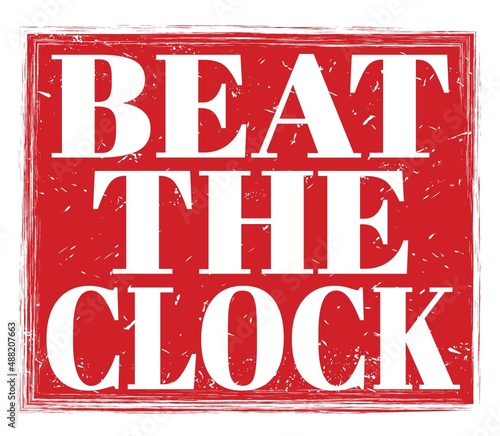 BEAT THE CLOCK, text on red stamp sign
